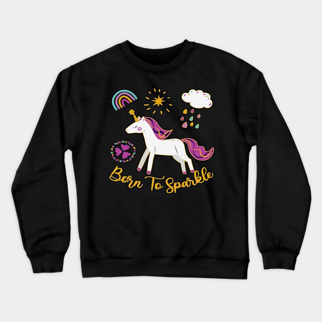 Cute Unicorn Design - Born To Sparkle Crewneck Sweatshirt by Animal Specials